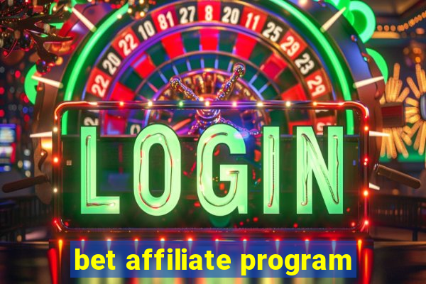 bet affiliate program